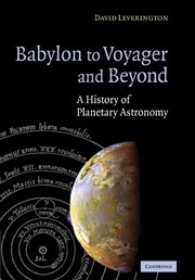 Front cover of Babylon to Voyager and Beyond: A History of Planetary Astronomy by David Leverington