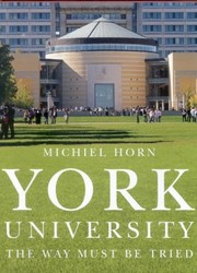 Cover of York University: The Way Must Be Tried by Michiel Horn