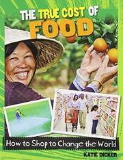 Cover of The True Cost of Food (Consumer Nation: How to Shop to Change the World) by Katie Dicker
