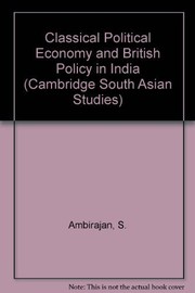 Cover of Classical political economy and British policy in India by S. Ambirajan