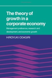 Front cover of The theory of growth in a corporate economy by Hiroyuki Odagiri