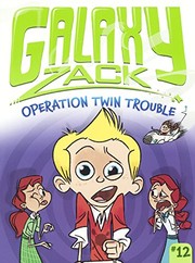 Front cover of Operation Twin Trouble (Turtleback School & Library Binding Edition) (Galaxy Zack) by Ray O'Ryan