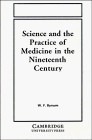 Cover of Science and the practice of medicine in the nineteenth century by W. F. Bynum