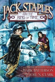 Front cover of Jack Staples and the Ring of Time by Mark Batterson