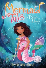 Front cover of Twist and Shout (Mermaid Tales Book 14) by Debbie Dadey