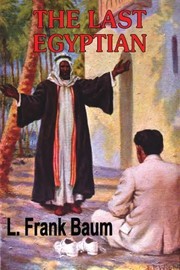 Cover of The last Egyptian by L. Frank Baum
