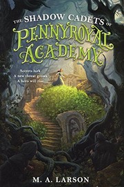 Front cover of The Shadow Cadets Of Pennyroyal Academy (Turtleback School & Library Binding Edition) by M. A. Larson