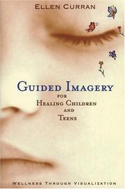 Front cover of Guided Imagery for Healing Children and Teens by Ellen Curran