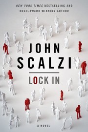 Front cover of Lock In: A Novel of the Near Future (Lock In Series Book 1) by John Scalzi