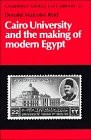 Front cover of Cairo University and the making of a modern Egypt by Donald M. Reid
