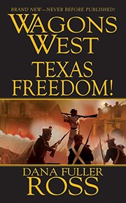 Front cover of Wagons West: Texas Freedom by Dana Fuller Ross