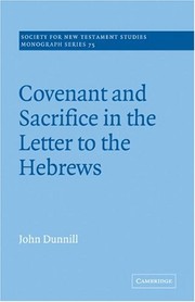 Cover of Covenant and sacrifice in the Letter to the Hebrews by John Dunnill