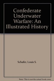 Front cover of Confederate underwater warfare by Louis S. Schafer