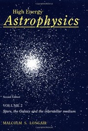 Front cover of High Energy Astrophysics: Volume 2, Stars, the Galaxy and the Interstellar Medium by Malcolm S. Longair