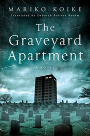 Front cover of The Graveyard Apartment: A Novel by Mariko Koike