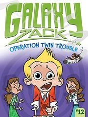 Front cover of Operation Twin Trouble (Galaxy Zack Book 12) by Ray O'Ryan