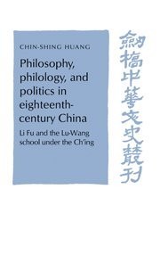 Front cover of Philosophy, philology, and politics in eighteenth-century China by Chin-hsing Huang