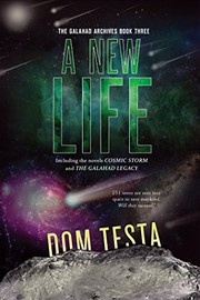 Front cover of The Galahad Archives Book Three: A New Life (Cosmic Storm; The Galahad Legacy) by Dom Testa
