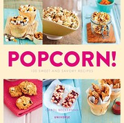Front cover of Popcorn!: 100 Sweet and Savory Recipes by Carol Beckerman