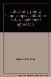 Front cover of Educating young handicapped children by S. Gray Garwood