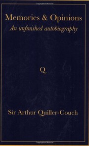 Front cover of Memories & opinions, an unfinished autobiography by Q, edited, with an introduction by Arthur Quiller-Couch