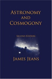 Cover of Astronomy and cosmogony by James Hopwood Jeans