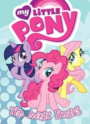 Front cover of My Little Pony: The Magic Begins (MLP Episode Adaptations) by Various
