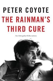Cover of The Rainman's Third Cure: An Irregular Education by Peter Coyote