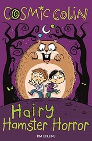 Front cover of Hairy Hamster Horror (Cosmic Colin) by Tim Collins