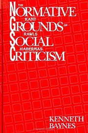 Front cover of The Normative Grounds of Social Criticism by Kenneth Baynes
