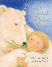 Front cover of Danny and the great white bear by Anne Cottringer