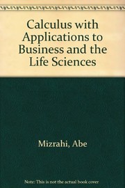 Front cover of Calculus with Applications to Business and the Life Sciences by Abe Mizrahi