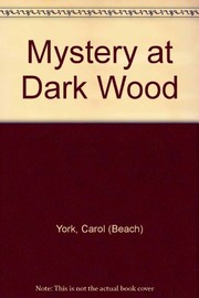 Front cover of Mystery at Dark Wood by Carol Beach York