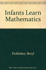 Front cover of Infants learn mathematics: a book for teachers by Beryl Frobisher
