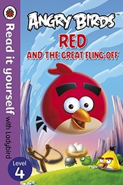 Cover of Angry Birds: Red and the Great Fling-Off - Read it Yourself with Ladybird by Richard Dungworth