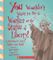 Front cover of You wouldn't want to be a worker on the Statue of Liberty! by John Malam