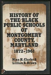 Front cover of History of the Black public schools of Montgomery County, Maryland, 1872-1961 by Nina Honemond Clarke