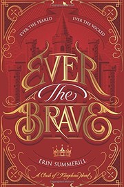 Front cover of Ever the Brave (A Clash of Kingdoms Novel) by Erin Summerill