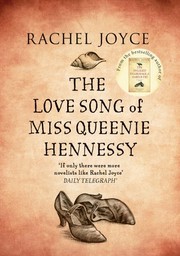 Front cover of The Love Song of Miss Queenie Hennessy by Rachel Joyce