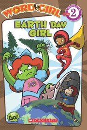 Front cover of WordGirl: Earth Day Girl (Level 2) by Scholastic