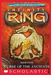 Front cover of Infinity Ring Book 4: Curse of the Ancients by Matt de la Peña