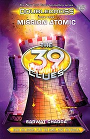 Front cover of Mission Atomic (The 39 Clues: Doublecross Book 4) by Sarwat Chadda