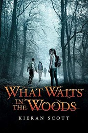 Front cover of What Waits in the Woods by Kieran Scott
