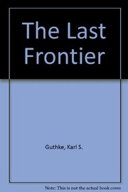 Front cover of The Last Frontier: Imagining Other Worlds, from the Copernican Revolution to Modern Science Fiction (English and German Edition) by Guthke, Karl Siegfried