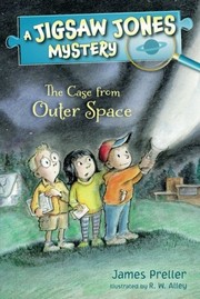 Front cover of Jigsaw Jones: The Case from Outer Space (Jigsaw Jones Mysteries) by James Preller