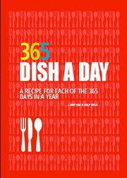 Cover of Dish a Day: 365 Recipes by Unknown