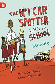 Front cover of The No. 1 Car Spotter Goes to School by Atinuke