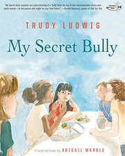 Cover of My Secret Bully by Trudy Ludwig