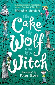 Front cover of The Cake, the Wolf and the Witch by Maudie Smith (author)