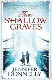 Cover of These Shallow Graves by Jennifer Donnelly